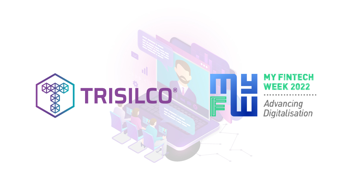 TRISILCO will be at MY FINTECH WEEK 2022