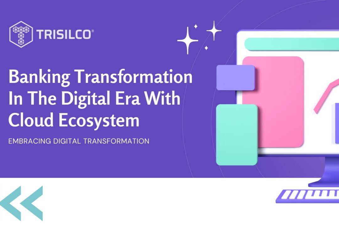 Banking Transformation in the Digital Era with Cloud Ecosystem