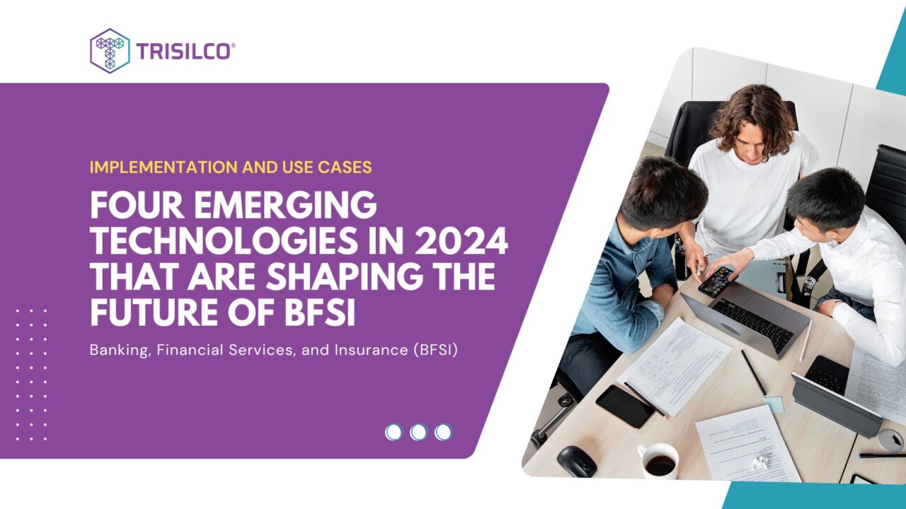 Four Emerging Technologies in 2024 That Are Shaping the Future of BFSI in Malaysia