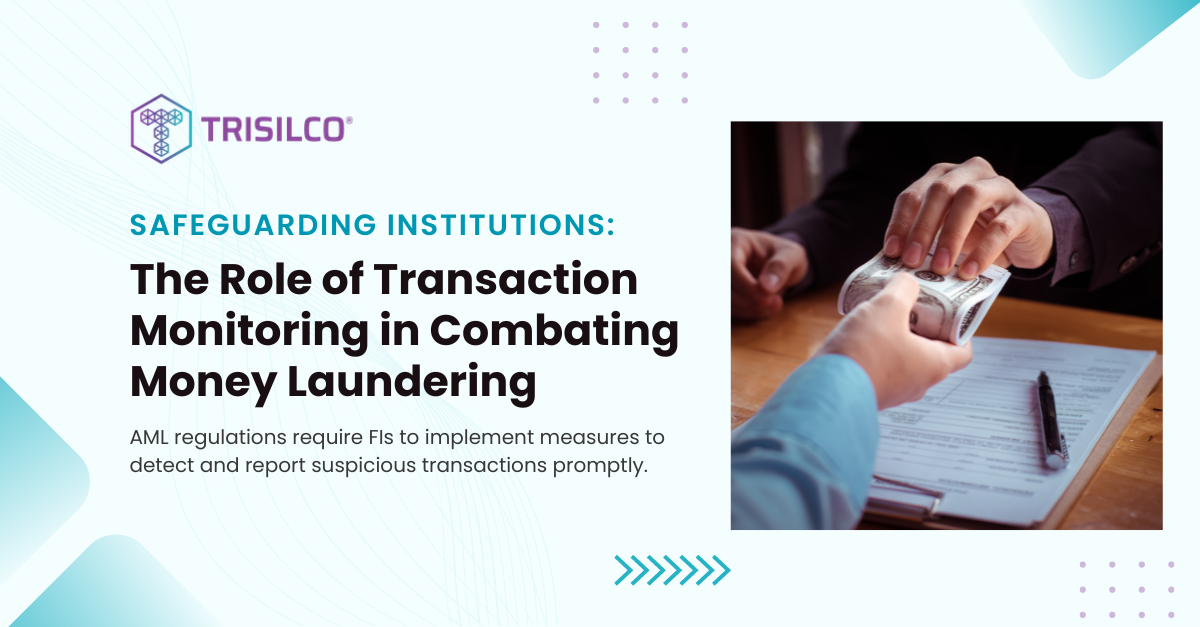 The Role of Transaction Monitoring in Combating Money Laundering