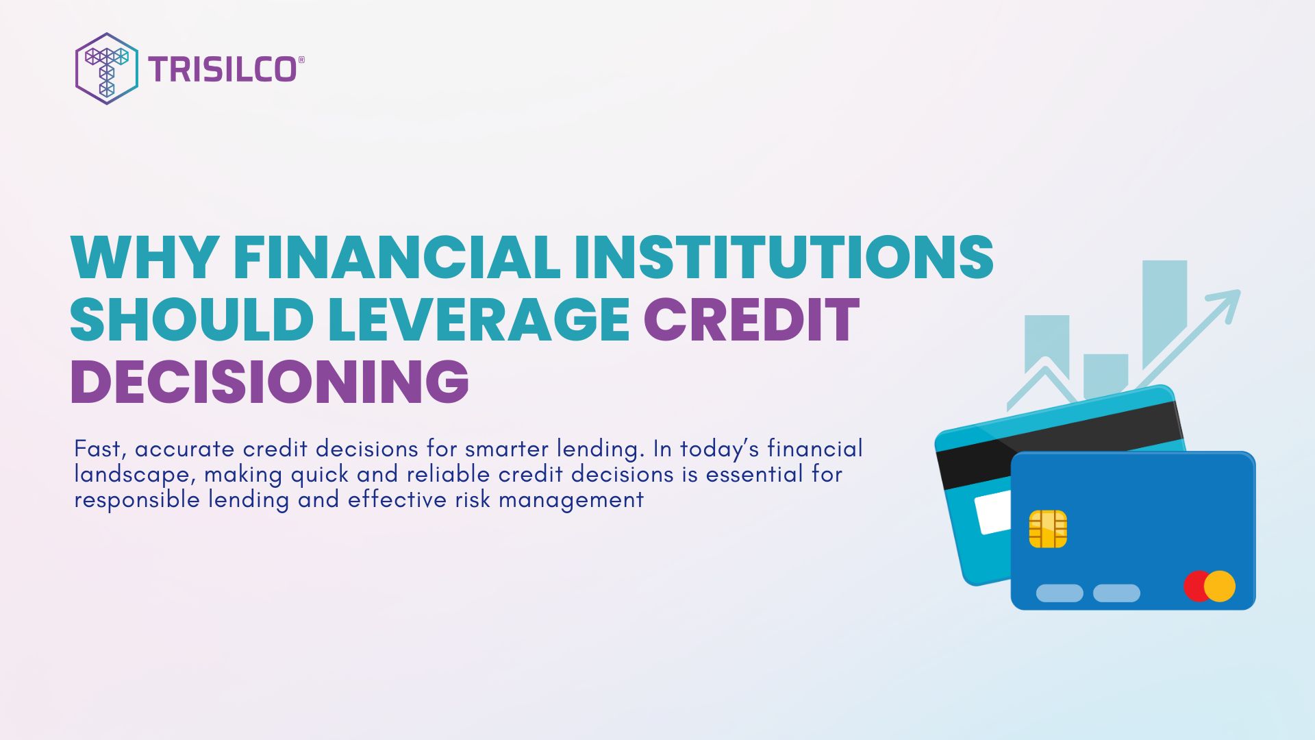 Why Financial Institutions Should Leverage Credit Decisioning
