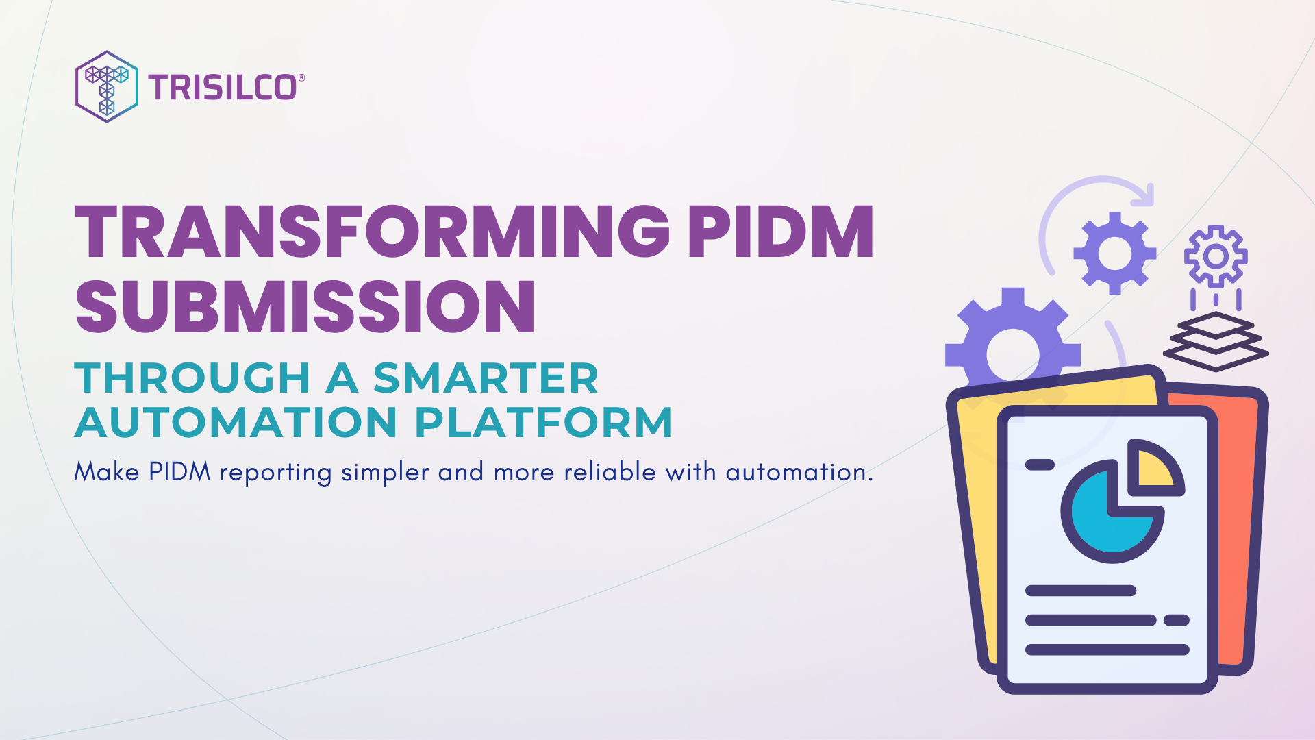 Transforming PIDM Submission Through a Smarter Automation Platform