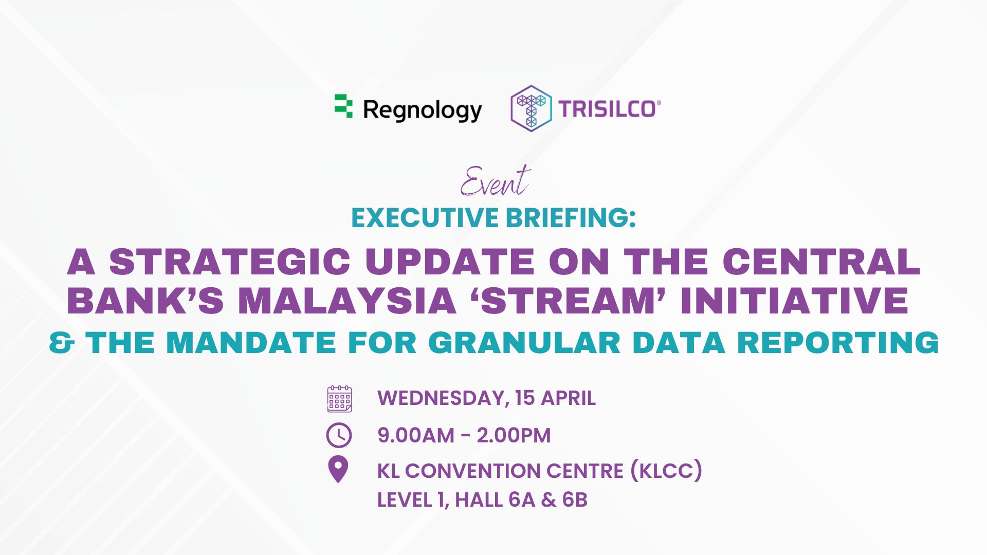 A Strategic Update on Central Bank’s Malaysia ‘STREAM’ Initiative and the Mandate for Granular Data Reporting