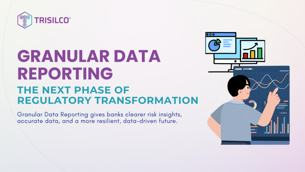 Granular Data Reporting article highlighting how transaction-level data improves regulatory compliance, risk insights, and data accuracy for banks.