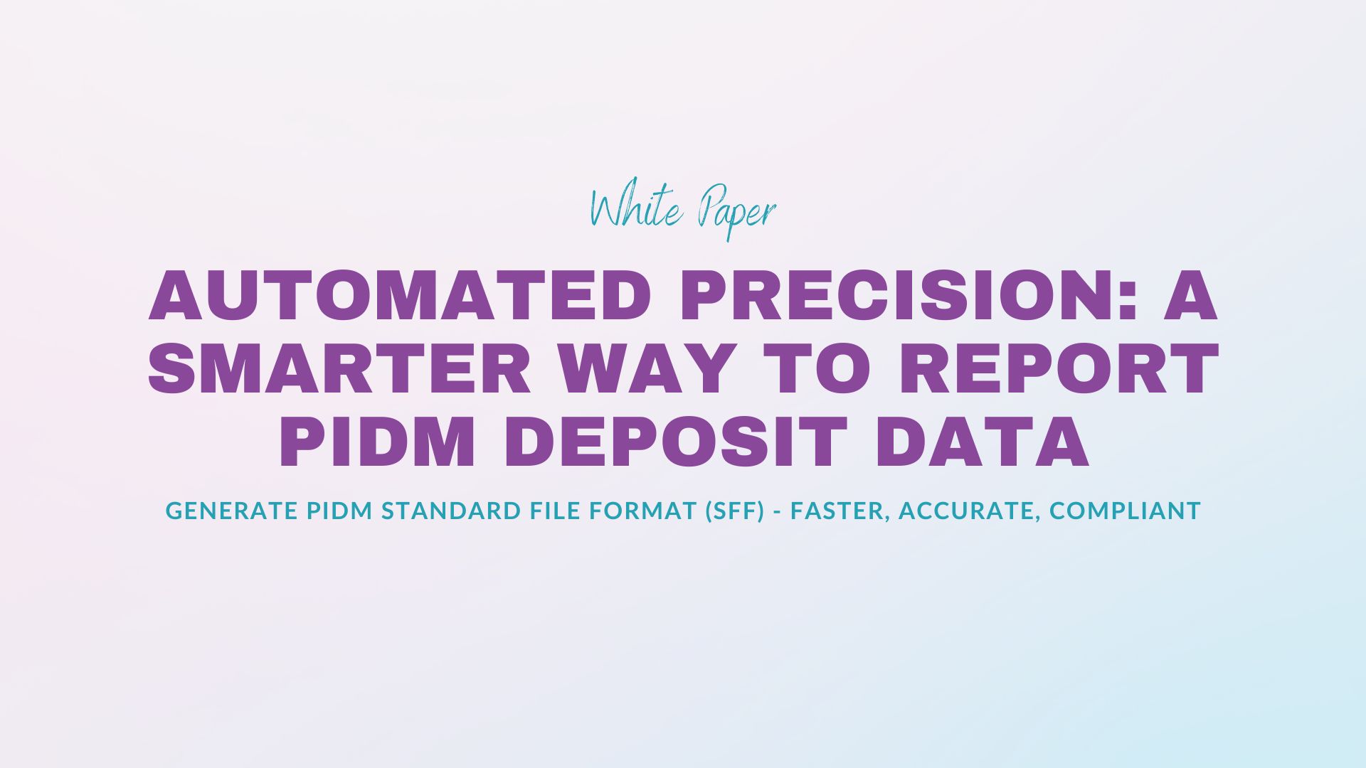 Redefining PIDM Submission: Intelligent Automation for Confident Compliance