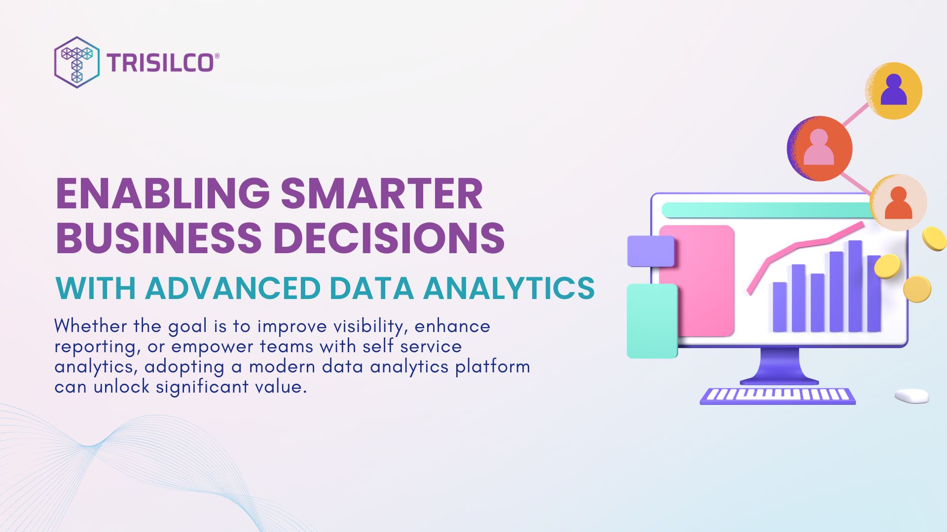 Enabling Smarter Business Decisions with Advanced Data Analytics 